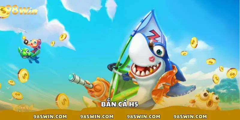 Bắn cá H5